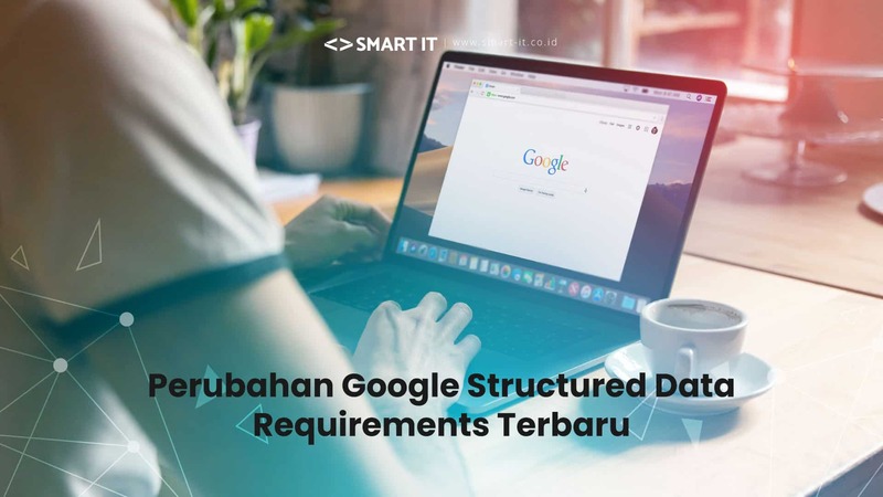 Latest Changes to Google Structured Data Requirements